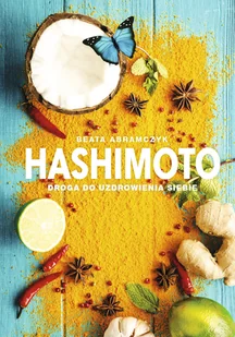 Hashimoto. Droga do uzdrowienia siebie - Zdrowie - poradniki - miniaturka - grafika 1