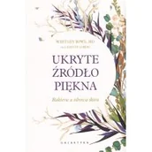 Zdrowie - poradniki - Ukryte Źródło Piękna Bakterie A Zdrowa Skóra Whitney Bowe - miniaturka - grafika 1