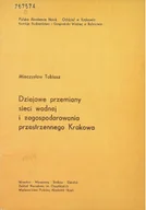 Książki o kulturze i sztuce - Dziejowe przemiany sieci wodnej i zagospodarowania przestrzennego Krakowa - miniaturka - grafika 1