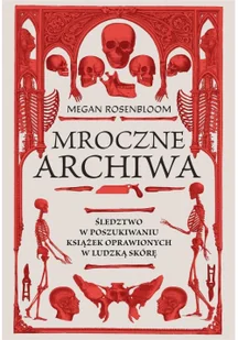 Mroczne archiwa. Śledztwo w poszukiwaniu książek oprawionych w ludzką skórę - Felietony i reportaże - miniaturka - grafika 3