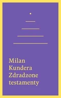 Proza obcojęzyczna - W.A.B. GW Foksal Zdradzone testamenty - Milan Kundera - miniaturka - grafika 1