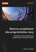 Podstawy obsługi komputera - Wzorce projektowe dla programistów Javy. Udoskonal swoje umiejętności projektowania oprogramowania - miniaturka - grafika 1