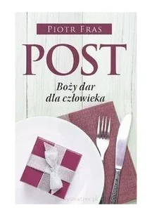 Dobry Skarbiec Post Boży dar dla człowieka - Fras Piotr - Religia i religioznawstwo - miniaturka - grafika 2