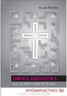 Droga Krzyżowa na nowo odczytana - Religia i religioznawstwo - miniaturka - grafika 1