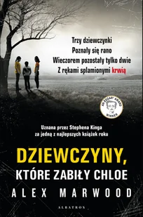 Alex Marwood Dziewczyny które zabiły Chloe - Thrillery - miniaturka - grafika 2