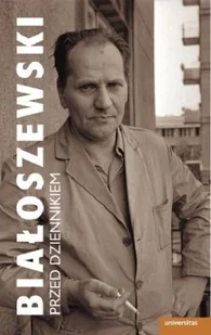 Białoszewski przed Dziennikiem - Biografie i autobiografie - miniaturka - grafika 1