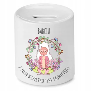 SKARBONKA DLA BABCI Z BABCIĄ WSZYSTKO JEST FAJNE z Nadrukiem ze Zdjęciem - Skarbonki - miniaturka - grafika 1