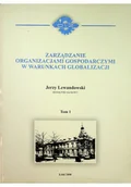 Zarządzanie - Zarządzanie organizacjami gospodarczymi w warunkach globalizacji Tom I - miniaturka - grafika 1