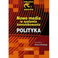 Podręczniki dla szkół wyższych - Wydawnictwo Adam Marszałek  Nowe media w systemie komunikowania Polityka - miniaturka - grafika 1