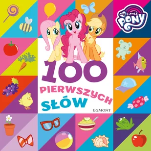 100 PIERWSZYCH SŁÓW MY LITTLE PONY LETNIA WYPRZEDAŻ DO 80% - Książki edukacyjne - miniaturka - grafika 2