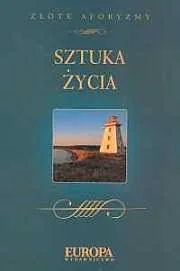 Sztuka życia - Aforyzmy i sentencje - miniaturka - grafika 1