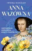Biografie i autobiografie - Anna Wazówna - Iwona Kienzler - książka - miniaturka - grafika 1