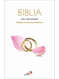 BIBLIA STARY I NOWY TESTAMENT PAMIĄTKA ŚLUBU Opracowanie zbiorowe - Wesele i ślub - miniaturka - grafika 3