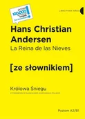 Słowniki języków obcych - Ze Słownikiem La Reina de las Nieves / Królowa Śniegu z podręcznym słownikiem hiszpańsko-polskim Poziom A2/B1 - miniaturka - grafika 1