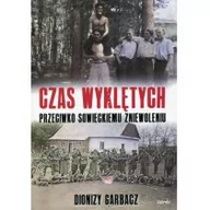 Historia Polski - Mireki Czas wyklętych. Przeciwko sowieckiemu zniewoleniu Garbacz Dionizy - miniaturka - grafika 1