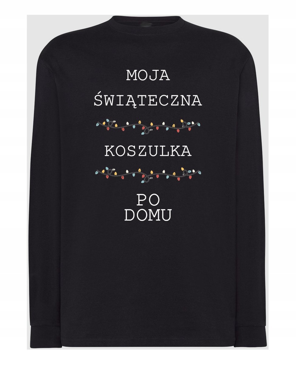 Świąteczny Longsleeve Moja świąteczna koszulka PO DOMU r.5XL