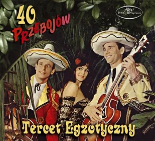 40 Przebojów Tercetu Egzotycznego CD) Tercet Egzotyczny - Muzyka biesiadna - miniaturka - grafika 2