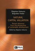 Obcojęzyczne książki naukowe - PWN Natural Capital Valuation. Recent advances from the perspective of sustainable development Zbigniew Dokurno, Bogusław Fiedor - miniaturka - grafika 1