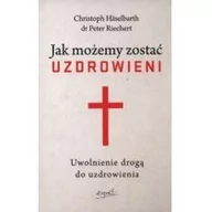 Zdrowie - poradniki - Esprit Christoph Haselbarth, Peter Reichert Jak możemy zostać uzdrowieni - miniaturka - grafika 1