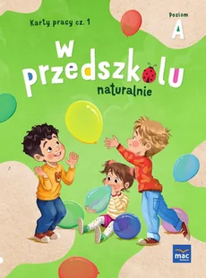 W Przedszkolu Naturalnie Poziom A Karty Pracy Cz.1 - Edukacja przedszkolna - miniaturka - grafika 1