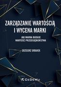 Podręczniki dla szkół wyższych - Grzegorz Urbanek Zarządzanie wartością i wycena marki - miniaturka - grafika 1