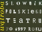 Książki o kinie i teatrze - Wątroba Słownik polskiego teatru po 1997 roku - Opracowanie Zbiorowe - książka - miniaturka - grafika 1
