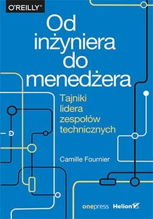 Od inżyniera do menedżera. Tajniki lidera zespołów technicznych - E-booki - biznes i ekonomia - miniaturka - grafika 1