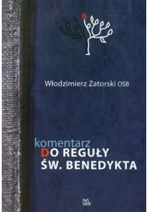 Komentarz do Reguły św. Benedykta - Religia i religioznawstwo - miniaturka - grafika 2