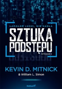 Sztuka podstępu. Łamałem ludzi nie hasła - KEVIN D. MITNICK - Psychologia - miniaturka - grafika 1