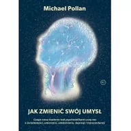 Felietony i reportaże - Jak zmienić swój umysł. Czego nowe badania nad psychodelikami uczą nas o świadomości, umieraniu, uzależnieniu, depresji i transcendencji - miniaturka - grafika 1