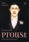 Podręczniki dla szkół wyższych - Czas odczuwalny Proust i doświadczenie literackie - Kristeva Julia - książka - miniaturka - grafika 1