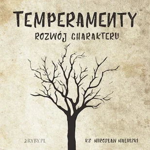 Temperamenty - rozwój charakteru ks. Mirosław Maliński - Audiobooki - poradniki Temperamenty - rozwój charakteru ks. Mirosław Maliński - Audiobooki - poradniki - miniaturka - grafika 1