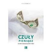 Biznes - Czuły Pieniądz. Jak emocje napędzają biznes i świa - miniaturka - grafika 1