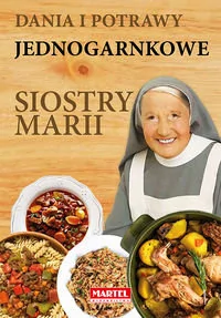 Dania i potrawy jednogarnkowe Siostry Marii - MARIA GORETTI GUZIAK - Książki kucharskie - miniaturka - grafika 1