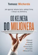 E-booki - biznes i ekonomia - Od kelnera do milionera. Jak ogarnąć własne życie, założyć firmę i cieszyć się wolnością - miniaturka - grafika 1