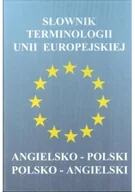 Encyklopedie i leksykony - Słownik terminologii Unii Europejskiej Angielko polski Polsko angielski - miniaturka - grafika 1