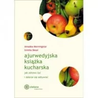 Akcesoria medycyny naturalnej - Zielone wydawnictwo Ajurwedyjska książka kucharska Jak zdrowo żyć i dobrze się odżywiać - miniaturka - grafika 1