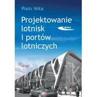 Technika - Projektowanie lotnisk i portów lotniczych - Piotr Nita - miniaturka - grafika 1