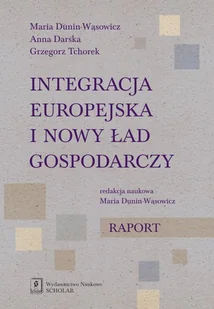 Integracja europejska i nowy ład gospodarczy - SCHOLAR - Podręczniki dla szkół wyższych - miniaturka - grafika 1