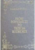 Felietony i reportaże - Próby powstańcze po trzecim rozbiorze Reprint z 1912 r. - miniaturka - grafika 1