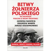 Historia Polski - Bellona Bitwy żołnierza polskiego. Na zachodzie podczas II wojny światowej. Narwik, Monte Cassino, Falaise - Opracowanie zbiorowe - miniaturka - grafika 1