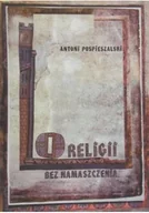 Religia i religioznawstwo - O religii bez namaszczenia - miniaturka - grafika 1