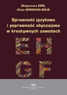 Sprawność językowa i poprawność obyczajowa w kreatywnych zawodach - Małgorzata Król - ebook - Biznes - miniaturka - grafika 1