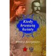 Powieści - Kiedy krwawią kwiaty - Witold Ławrynowicz - miniaturka - grafika 1