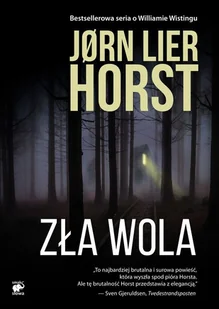Zła Wola Seria O Williamie Wistingu Jorn Lier Horst - Powieści sensacyjne - miniaturka - grafika 1