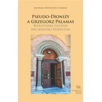 Świtkiewicz-Blandzi Agnieszka Pseudo-Dionizy a Grzegorz Palamas - Filozofia i socjologia - miniaturka - grafika 1