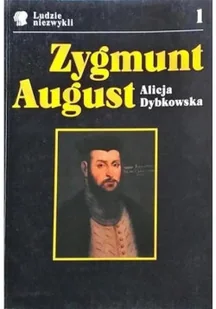 Ludzie niezwykli Tom 1 Zygmunt August - Biografie i autobiografie - miniaturka - grafika 1