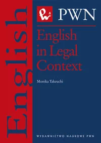 Wydawnictwo Naukowe PWN English in Legal Context - Monika Takeuchi - Pozostałe języki obce - miniaturka - grafika 1