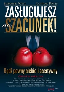 Zasługujesz na szacunek! Bądź pewny siebie i asertywny - Zarządzanie - miniaturka - grafika 1