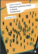 Przewodniki - Przestrzeń społeczna miasta w okresie transformacji - miniaturka - grafika 1